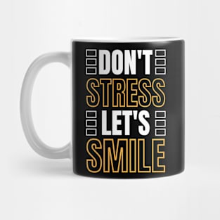 don't stress let's smile Mug